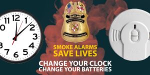 State Fire Marshal Urges Marylanders to “Change Your Clock – Change Your Battery” in Anticipation of Daylight Saving Time Ending on November 1, 2020