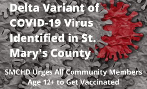 Delta Variant of COVID-19 Virus Identified in St. Mary’s County