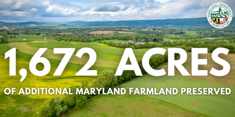 Maryland Permanently Preserves Nine Working Farms, More Than 1,600 Acres of Additional Farmland