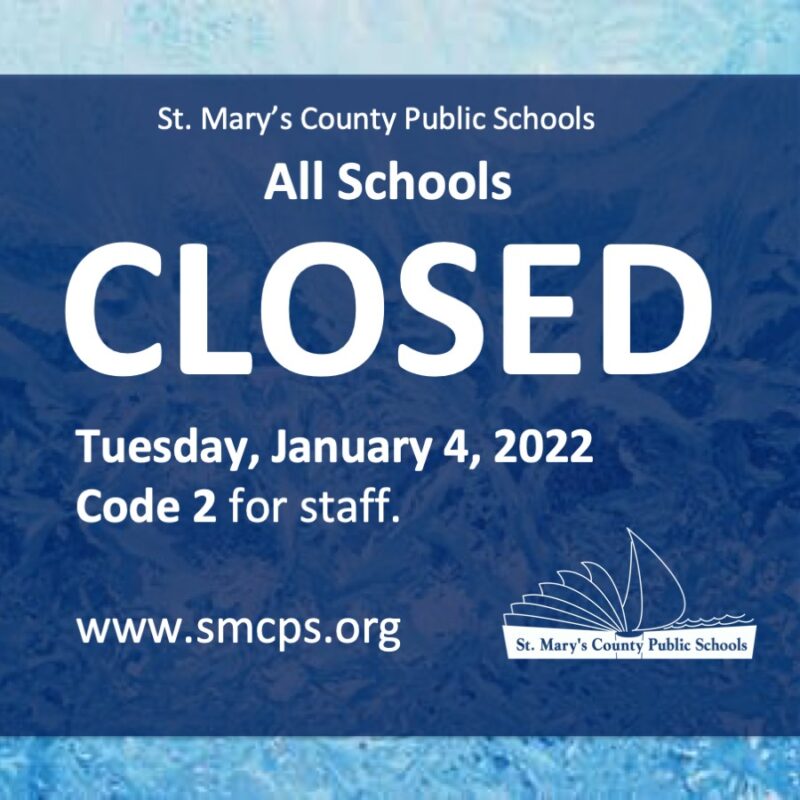St. Mary’s County Public Schools Closed Tuesday, January 4, 2022