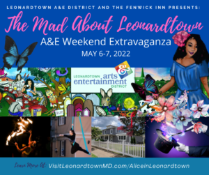 “Mad About Leonardtown” Two Day A&E Extravaganza on May 6, and May 7, 2022