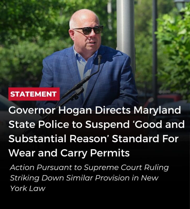 Governor Hogan Directs Maryland State Police to Suspend ‘Good and Substantial Reason’ Standard for Wear and Carry Permits
