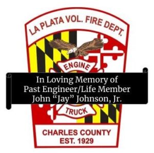 La Plata Volunteer Fire Department Regrets to Announce Passing of Past Engineer and Life Member, John “Jay” Johnson, Jr