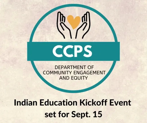 Charles County Public Schools Office of Community Engagement and Equity Hosting Indian Education Kickoff Event on September 15, 2022