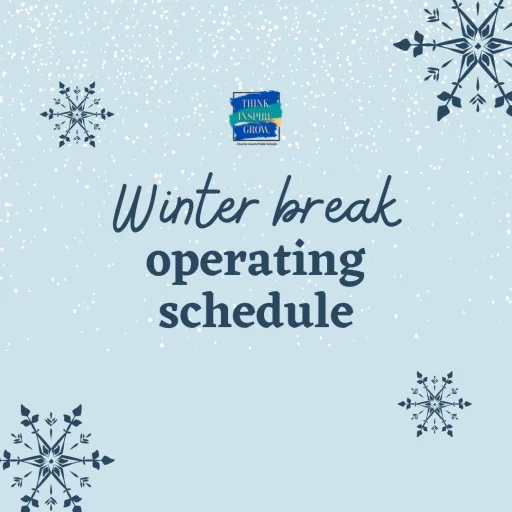 Charles County Public Schools 2022 Winter Break Operating Schedule
