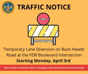 Temporary Lane Diversion on Buck Hewitt Road at the FDR Boulevard Intersection Beginning Monday, April 3rd