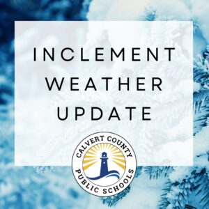 Calvert County Public Schools Closing 2-Hours Early, Tuesday, January 9, 2024 Due to Weather