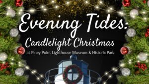 New Holiday Event ‘Evening Tides’ Brings Candlelight Christmas to Piney Point