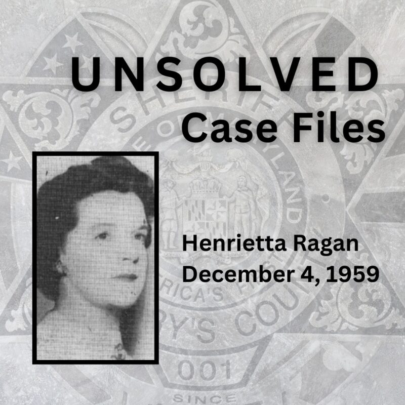 Unsolved Cold Case File of Henrietta Ragan – A Rape and Murder in Leonardtown 1959