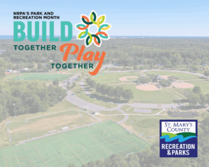“Build Together, Play Together”: Celebrate Park & Recreation Month in St. Mary’s County