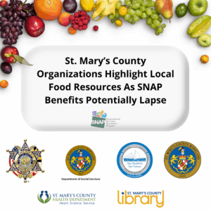 St. Mary’s County Organizations Highlight Local Food Resources As SNAP Benefits Potentially Lapse on November 1st, 2025