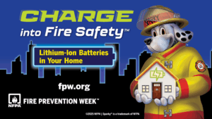 Fire Prevention Week 2025 – Charge into Fire Safety™: Lithium-Ion Batteries in Your Home