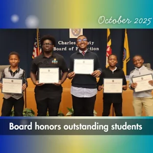 Charles County Board of Education Honors Outstanding Students for Commitment to Academics, Personal Responsibility and Career Readiness