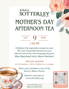 Mother’s Day Afternoon Tea at Historic Sotterley on Saturday, May 9th, 2026